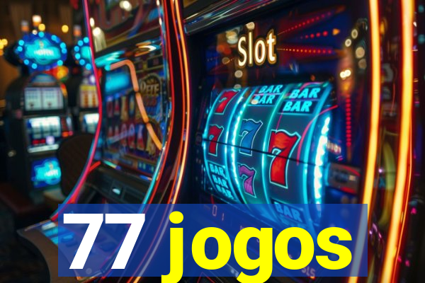 77 jogos